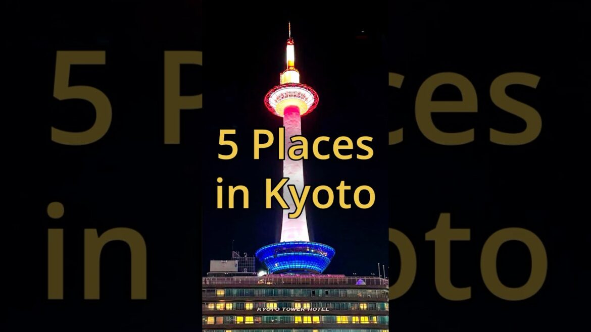 5 Places in Kyoto 5 Places in Kyoto