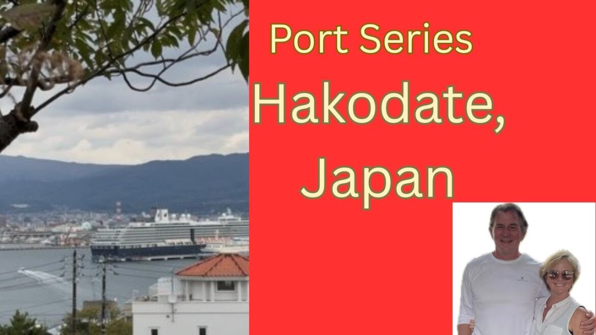 Cruise Japan: Port Highlights of Hakodate – What you Need to Know in under 10 minutes! Cruise Japan: Port Highlights of Hakodate - What you Need to Know in under 10 minutes!