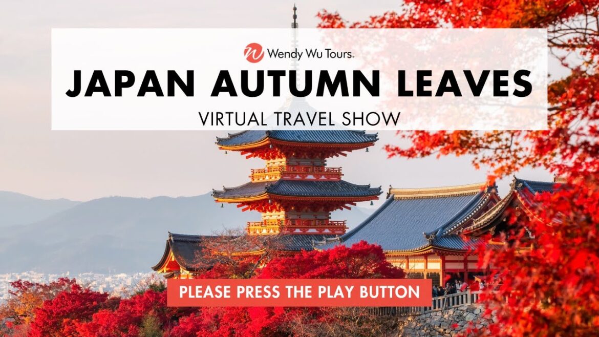 Japan Autumn Leaves – Virtual Travel Show Japan Autumn Leaves – Virtual Travel Show