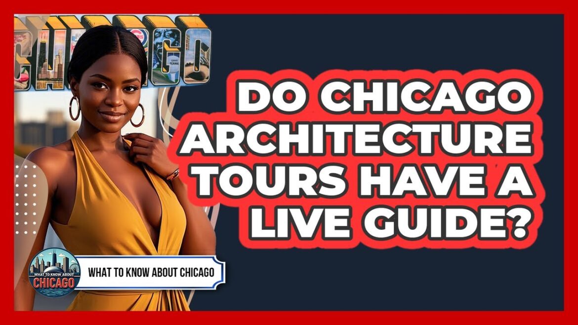 Do Chicago Architecture Tours Have A Live Guide? Do Chicago Architecture Tours Have A Live Guide?