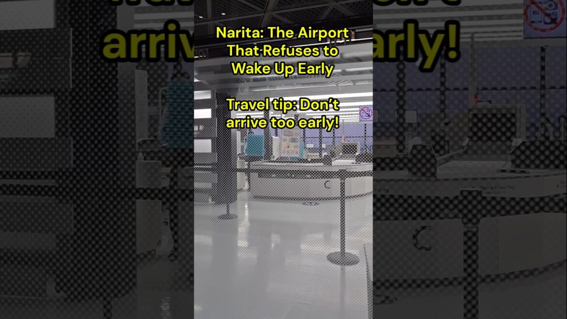 Narita: The Airport That Refuses to Wake Up Early Narita: The Airport That Refuses to Wake Up Early