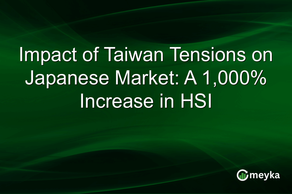 Impact of Taiwan Tensions on Japanese Market: A 1,000% Increase in HSI Impact of Taiwan Tensions on Japanese Market: A 1,000% Increase in HSI