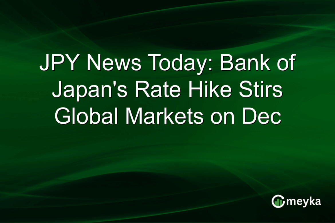 JPY News Today: Bank of Japan's Rate Hike Stirs Global Markets on Dec