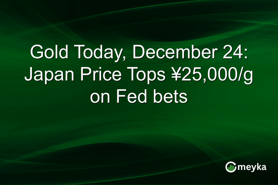 Gold Today, December 24: Japan Price Tops ¥25,000/g on Fed bets Gold Today, December 24: Japan Price Tops ¥25,000/g on Fed bets