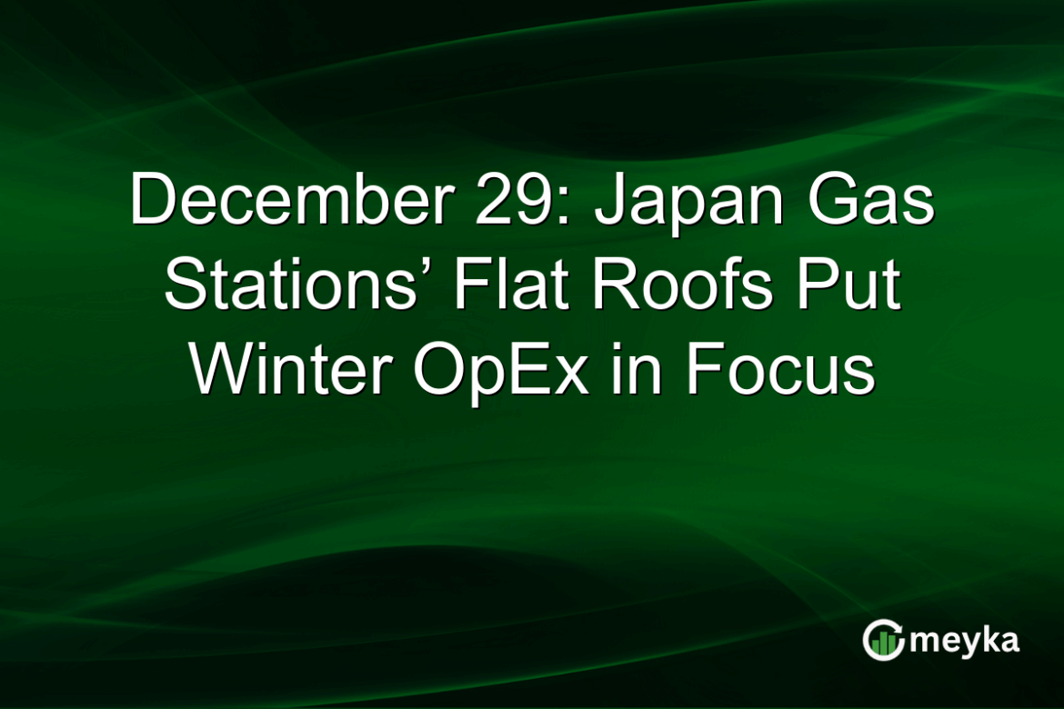 December 29: Japan Gas Stations’ Flat Roofs Put Winter OpEx in Focus December 29: Japan Gas Stations’ Flat Roofs Put Winter OpEx in Focus