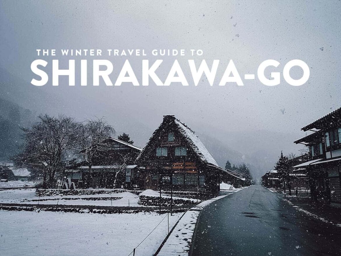 Winter in Shirakawa-go: Travel Guide to Japan Winter in Shirakawa-go: Travel Guide to Japan