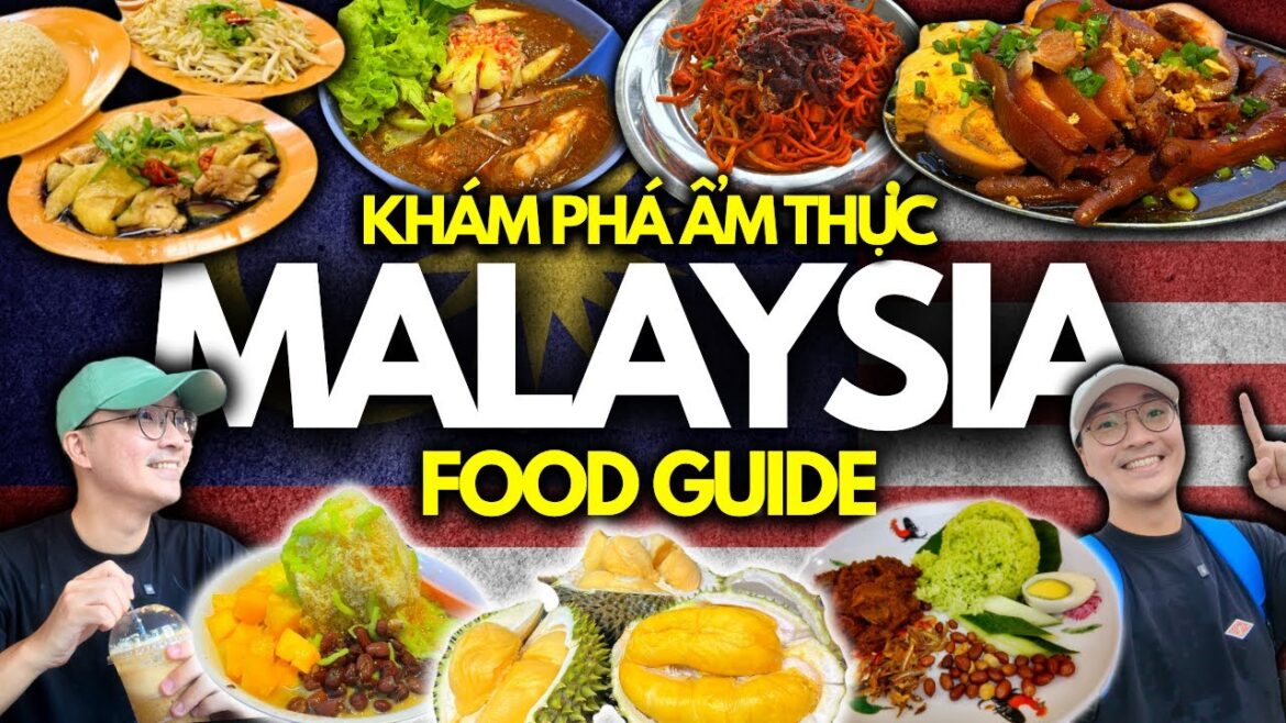FOOD TOUR MALAYSIA – ĂN SẬP 4 THÀNH PHỐ NỔI TIẾNG | DU LỊCH ẨM THỰC MALAYSIA FOOD TOUR MALAYSIA - ĂN SẬP 4 THÀNH PHỐ NỔI TIẾNG | DU LỊCH ẨM THỰC MALAYSIA