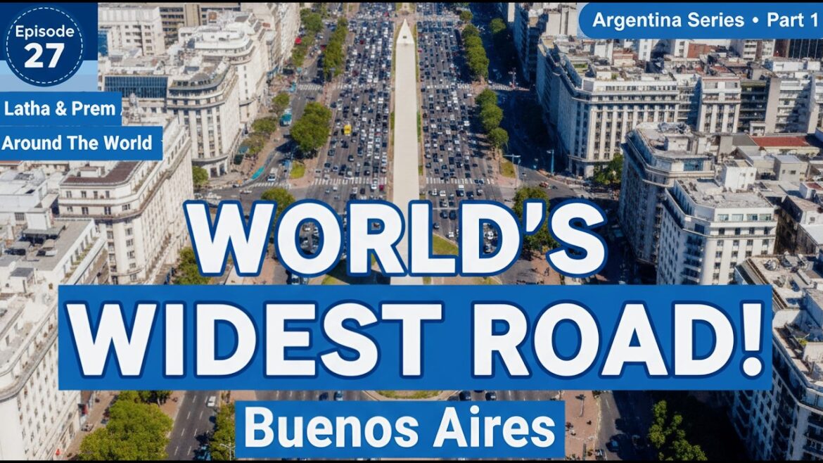 World’s Widest Road | Buenos Aires Attractions Explained | Argentina Series Ep 27 #BuenosAires