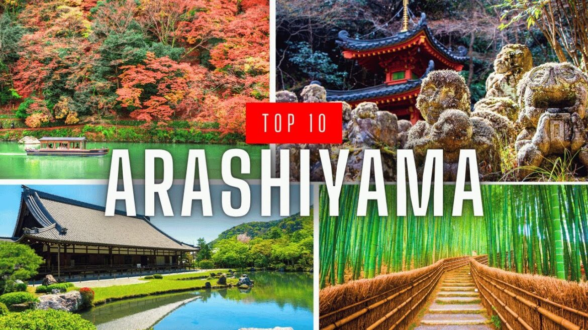 Top 10 Best Places To Visit In Arashiyama, Kyoto, Japan