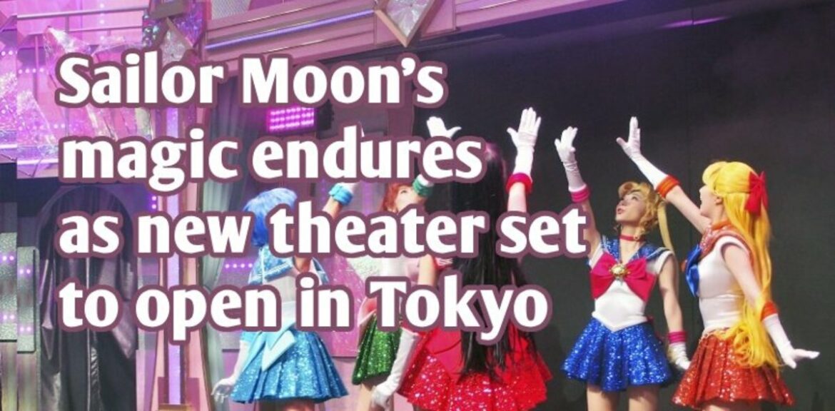 Sailor Moon's magic endures as new theater set to open in Tokyo