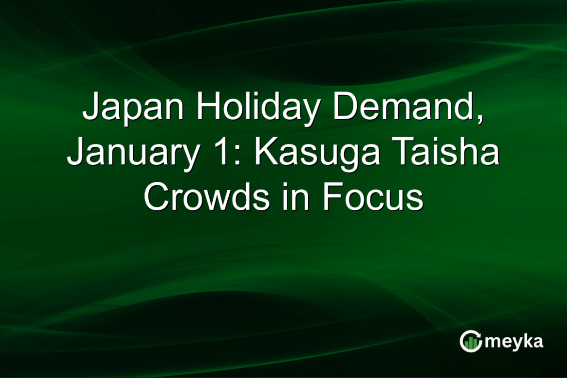 Japan Holiday Demand, January 1: Kasuga Taisha Crowds in Focus Japan Holiday Demand, January 1: Kasuga Taisha Crowds in Focus
