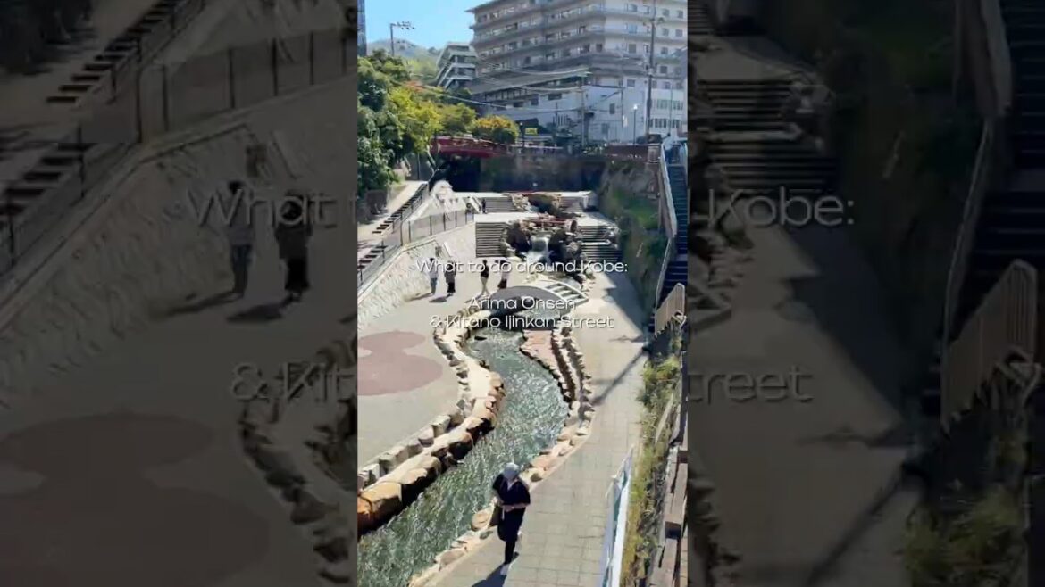 What to do around Kobe: Arima Onsen & Kitano Ijinkan Street