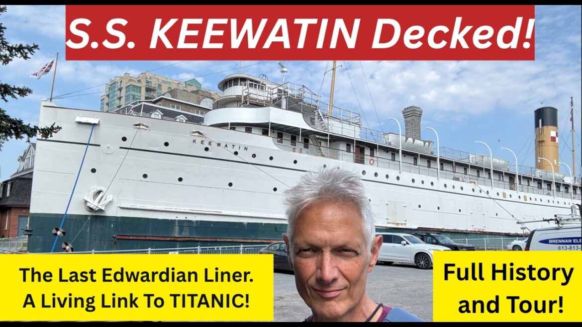 KEEWATIN Decked! (The Last Edwardian Liner and Link to the TITANIC Era)