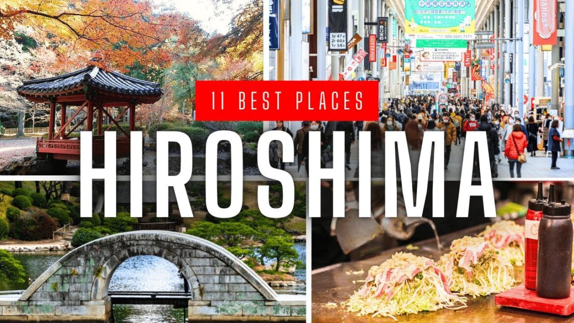 11 Best Places To Visit In Hiroshima, Japan