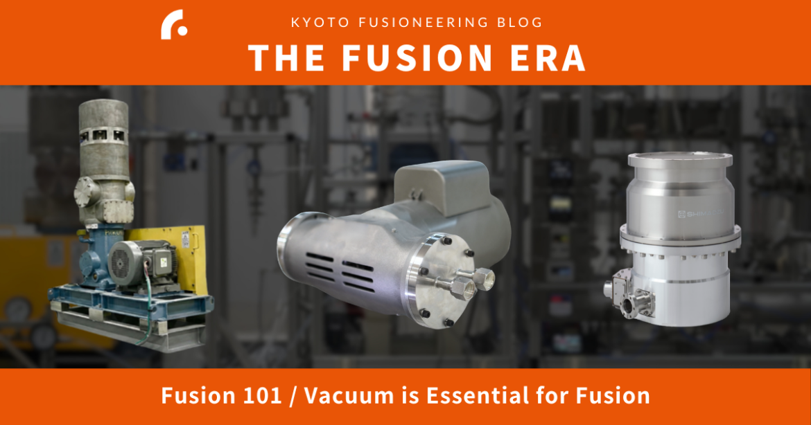 THE FUSION ERA – Fusion 101 / Vacuum is Essential for Fusion | NEWS