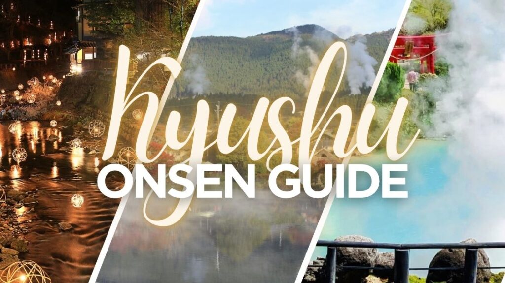 The Ultimate Kyushu Onsen Guide: Kurokawa vs. Yufuin vs. Beppu The Ultimate Kyushu Onsen Guide: Kurokawa vs. Yufuin vs. Beppu