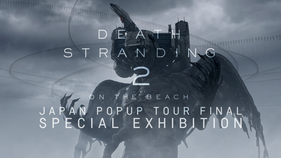 Announcing the DEATH STRANDING 2 JAPAN POPUP TOUR FINAL – SPECIAL EXHIBITION