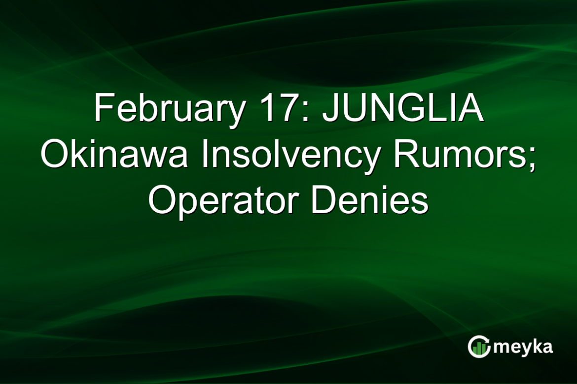 February 17: JUNGLIA Okinawa Insolvency Rumors; Operator Denies February 17: JUNGLIA Okinawa Insolvency Rumors; Operator Denies