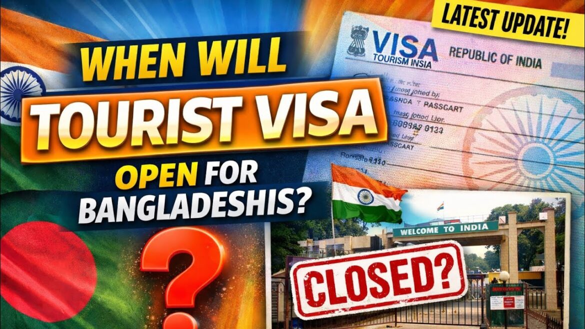 Indian Tourist Visa কবে চালু হবে? | When Will Indian Tourist Visa Open for Bangladeshis? | Let’s go Indian Tourist Visa কবে চালু হবে? | When Will Indian Tourist Visa Open for Bangladeshis? | Let's go