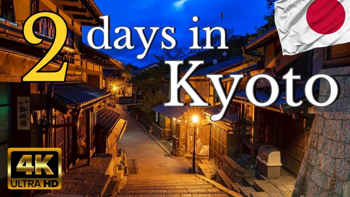 How to Spend 2 Days in Kyoto, Japan – Travel Itinerary