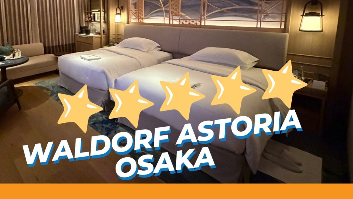 Booking the Waldorf Astoria Osaka With Hilton Points (Was It Worth It?)