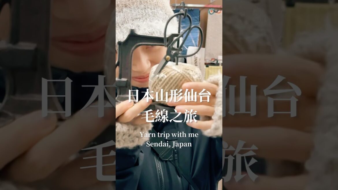 Yarn trip in Sendai, Japan🧶✨