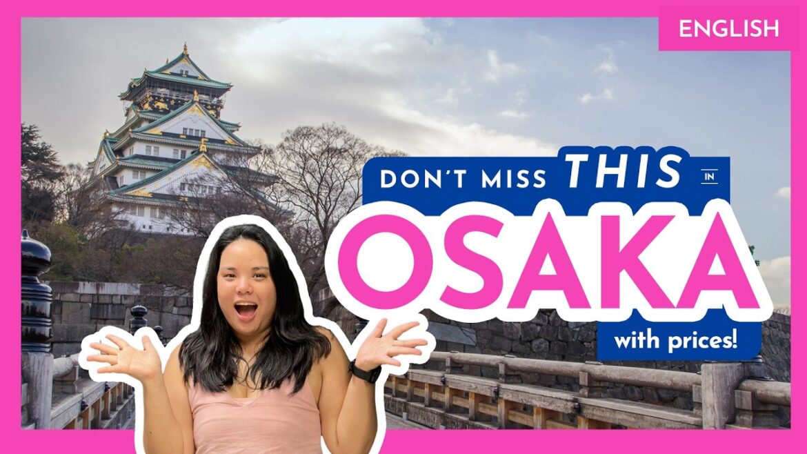 2026 Top 12 Things to Do in OSAKA w/ Prices • Travel Guide PART 2 • WORTH IT WANDERS