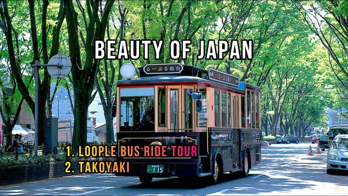 Japan Tour - Sendai Loople Bus | Takoyaki