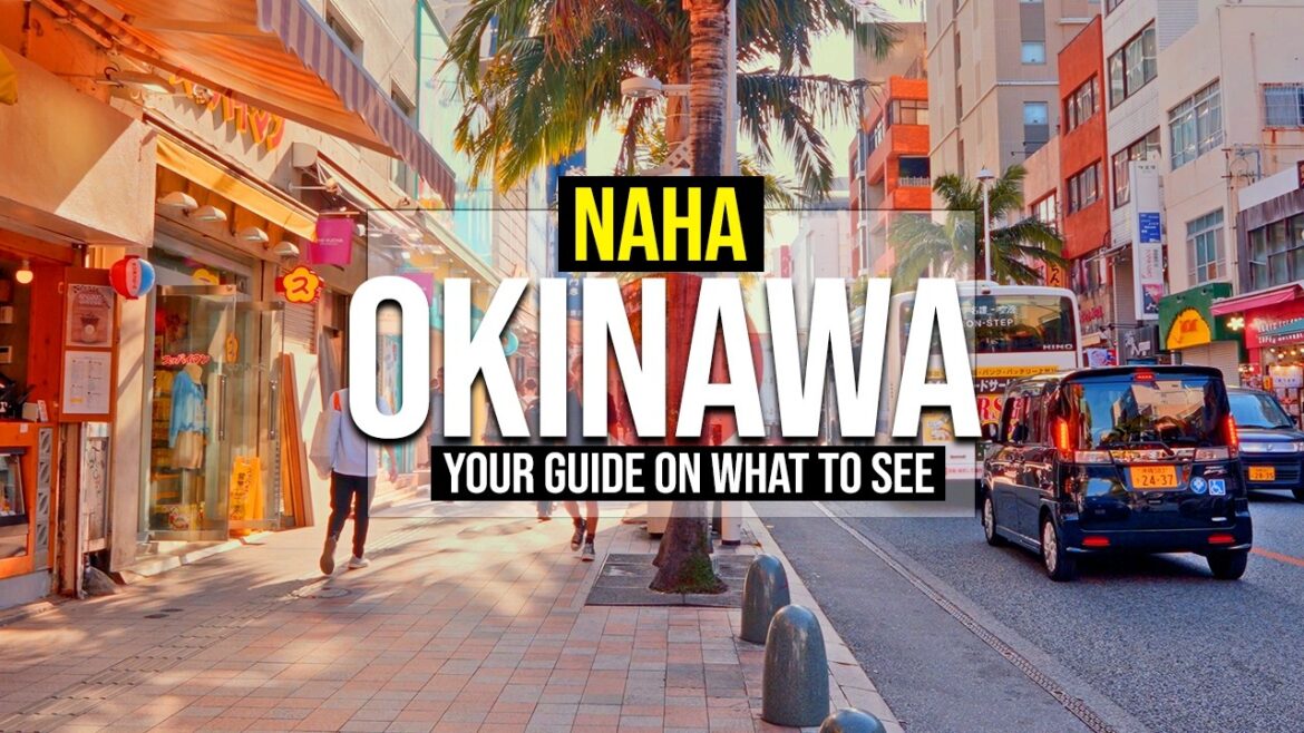 Naha, Okinawa Travel Guide – What to See in Japan’s Island Capital