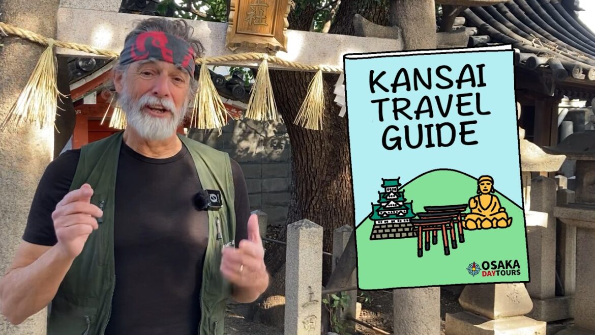 Kansai Travel Guide — Osaka, Kyoto, Kobe, & Nara Tips & Itineraries