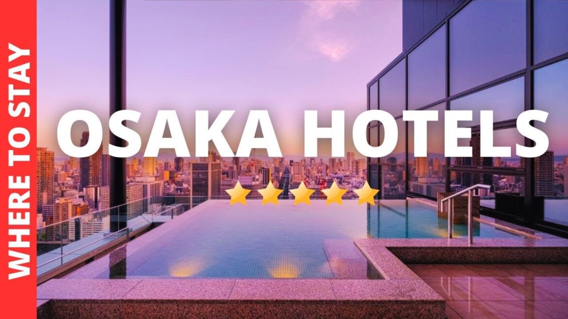 Best Places to Stay in Osaka Japan – Insider Review