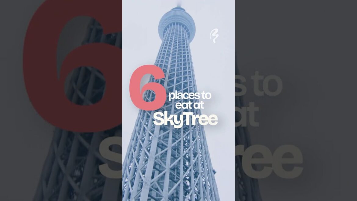 6 Best Food Spots at Tokyo SkyTree!