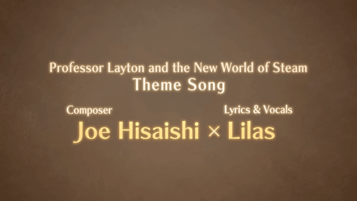 Lilas and Joe Hisaishi will join forces to produce the theme song for Professor Layton and the New World of Steam, which is set to debut in late 2026