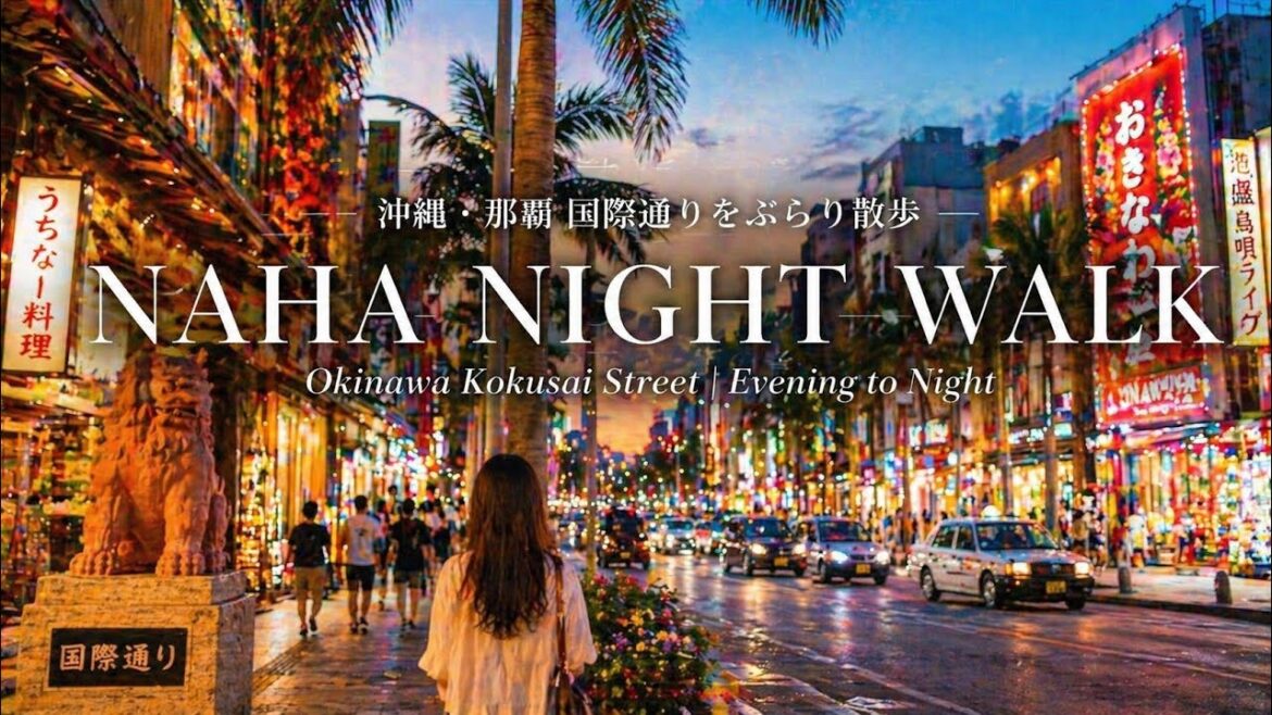 NAHA NIGHT WALK | Okinawa Kokusai Street | Evening City Stroll