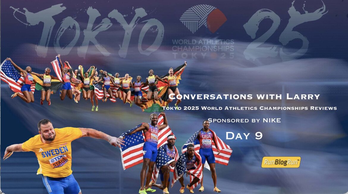 Conversations with Larry, Tokyo 2025 World Athletics Championships Reviews, Day 9: USA Sweeps 4 x 100m Relays, Daniel Stahl wins Crazy Discus! September 21, 2025