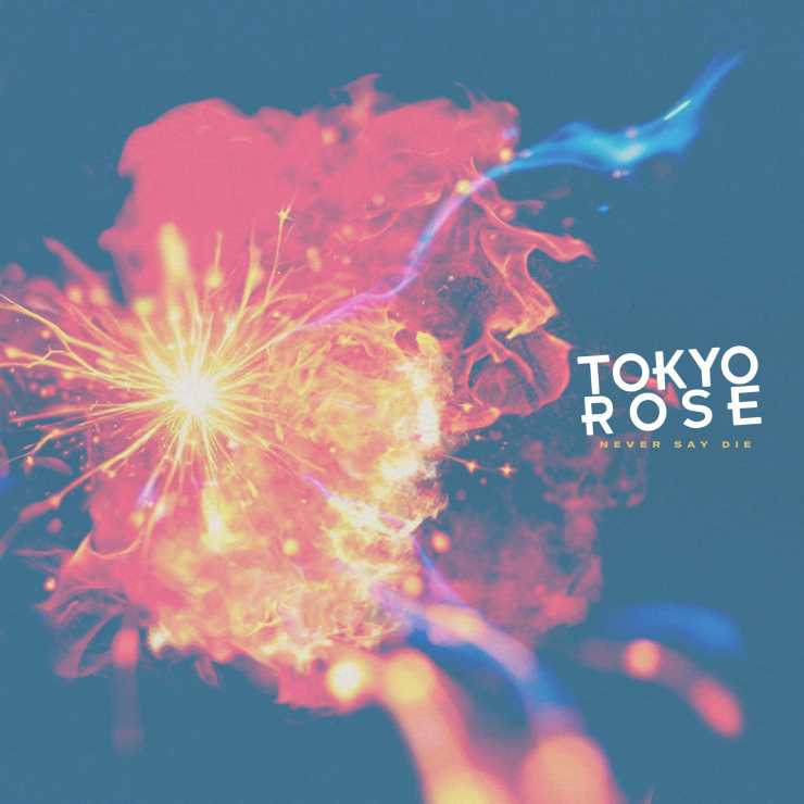 Tokyo Rose ‘Never Say Die’ album artwork